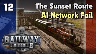 AI Network Fail : Railway Empire 2 - Full Campaign - Chapter 4 : The Sunset Route - Ep12