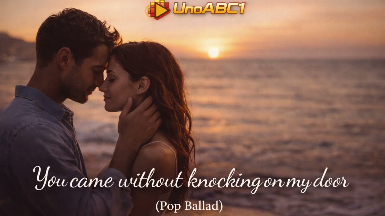 You came without knocking on my door(Pop Ballad)