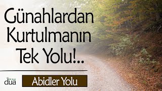 Günahlardan Kurtulmanın Tek Yolu!.. (TEVBE) | İmam Gazali / Abidler Yolu