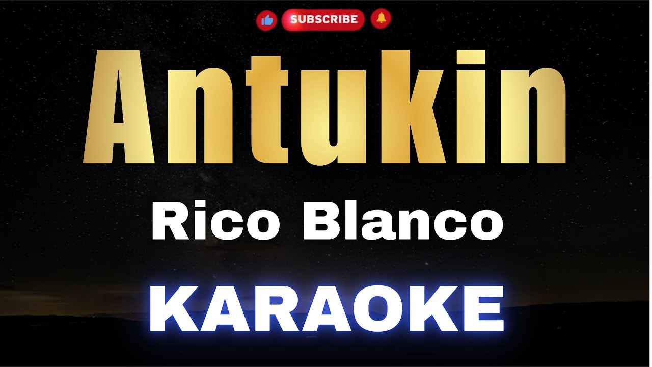 Antukin - Rico Blanco (KARAOKE)