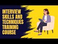 Interview Skills and Techniques Training Course