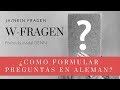 W-Fragen und Ja/nein Frage. ¿Como formular una pregunta en alemán?