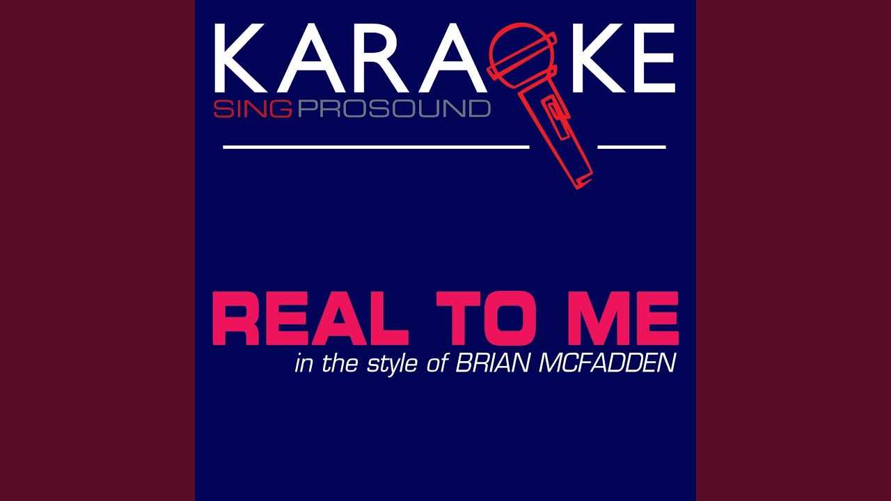 Real to Me (In the Style of Brian Mcfadden) (Karaoke Version)