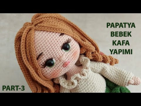 Papatya Bebek Kafa yapımı PART 3 (English subtitle)