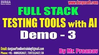 FULL STACK TESTING TOOLS with AI tutorials || Demo - 3 || by Mr. Praanav On 10-04-2026 @11AM (IST)