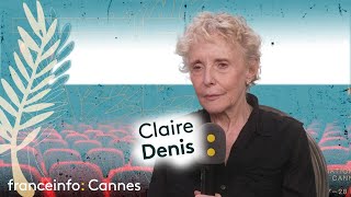 franceinfo à Cannes : Claire Denis parle de 