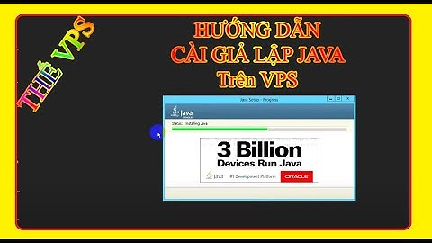 Hướng Dẫn Cài Giả Lập Java Trên VPS | Thế VPS