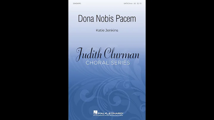 Dona Nobis Pacem (SATB divisi Choir) - by Katie Je...