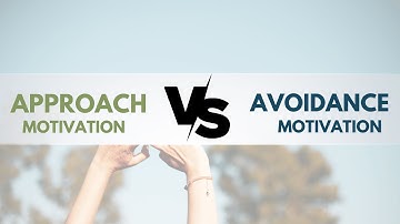Approach vs. Avoidance Motivation│The Anxiety Therapist