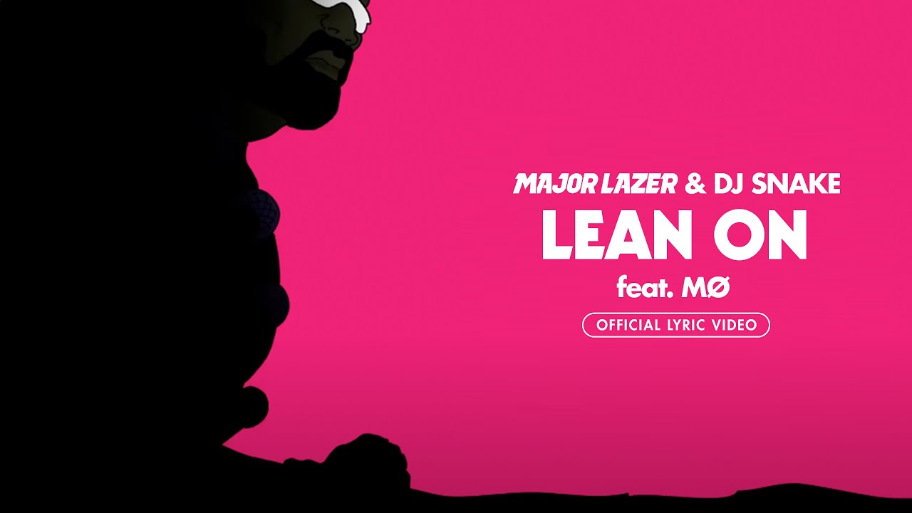 Major Lazer  DJ Snake   Lean On feat M Official Lyric Video