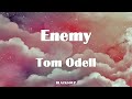 Tom Odell - Enemy Lyrics