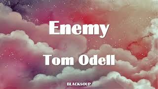 Tom Odell - Enemy Lyrics