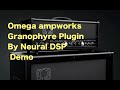 Omega ampworks granophyre by neural dsp demo