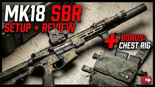 Mk18 SBR Setup + Bonus Chest Rig Overview