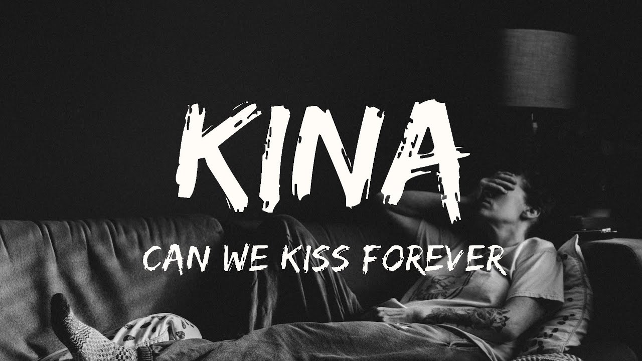 Kina Can We Kiss Forever? (Lyrics) ft. Adriana Proenza YouTube