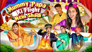 Mummy Papa Ki Flight Mein Shadi || Aditi Sharma