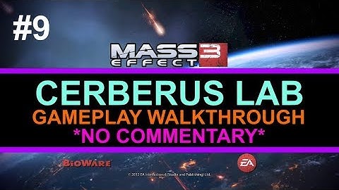 MASS EFFECT 3 - CERBERUS LAB PART 9 GAMEPLAY WALKTHROUGH