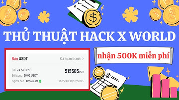 Hack X World Nhận Ngay 500K Cực Đơn Giản | App Kiếm Tiền Online Miễn Phí 2025
