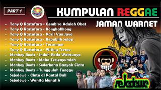 Reggae Terpopuler Jaman Warnet Part1  Tony Q Rastafara  Monkey Boots  Sejedewe