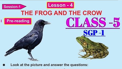 Class-5: ENGLISH: Main lesson-4: SGP-1 of "The Frog and the Crow": Odia Medium
