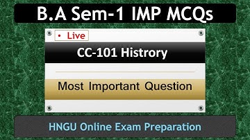 B.A Sem-1 IMP MCQs ||  CC-101 History (ઇતિહાસ)  || HNGU Online Exam 2021
