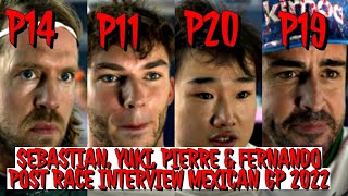 SEBASTIAN, YUKI, PIERRE & FERNANDO POST RACE INTERVIEW MEXICAN GP 2022