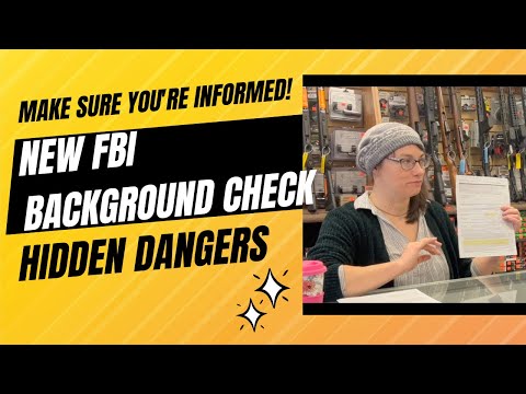 Make Sure You're INFORMED!! The HIDDEN DANGERS In The New FBI Background Checks!
