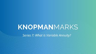 What Is Variable Annuity? | Series 7 | Knopman Marks