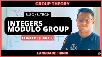 Integer Modulo group (PART 2): [Hindi & English] [Mod GRP020: B.Sc./B.Tech]