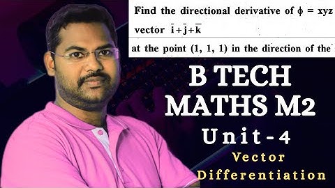 B-tech Maths M2|Directional derivative of xyz at(1,1,1) in  direction of i+j+k@maths naresh eclass