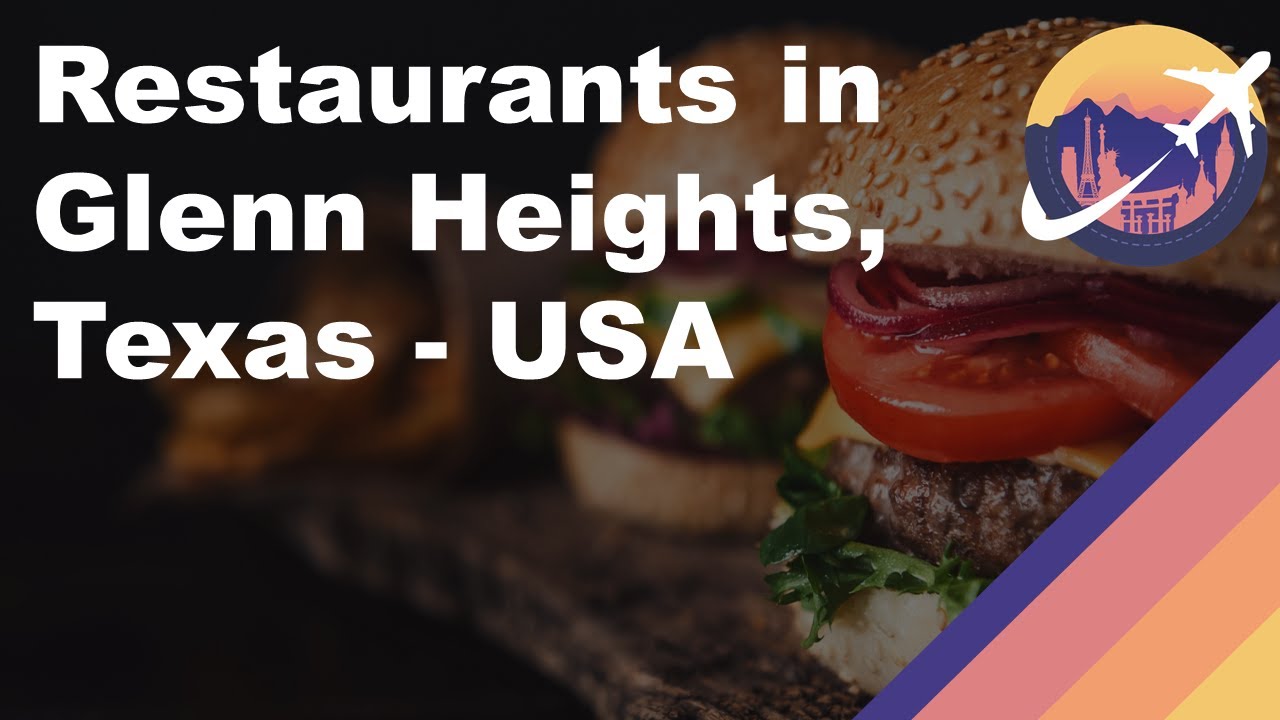 Restaurants in Glenn Heights, Texas - USA
