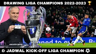 Drawing Liga Champion 2022/23 dan Jadwal Kick Off Liga Champion 2022/23 🔥