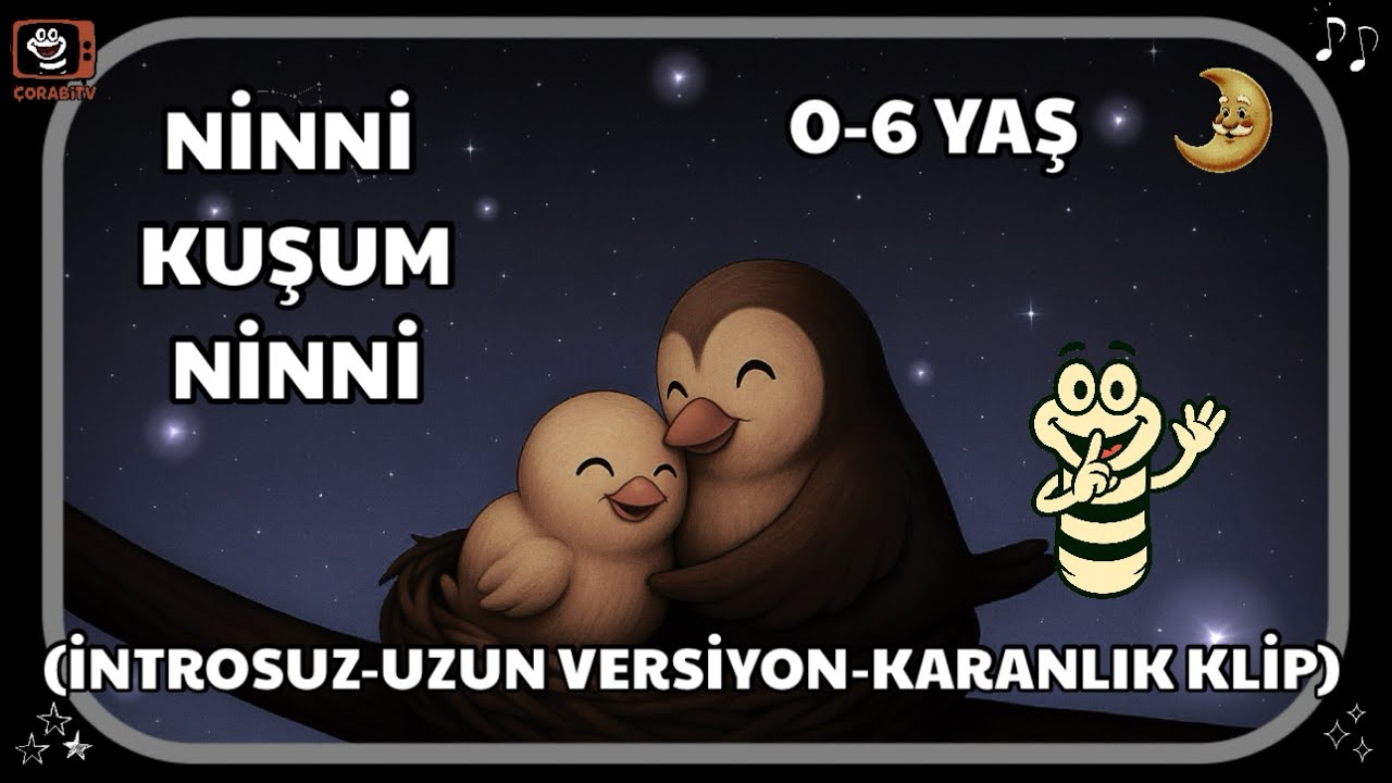 Ninni Kuşum Ninni – Uzun Versiyon | Bebek Uyku Ninnisi | @ÇorabiTv 
