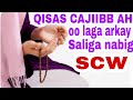 QISASKA BALKA ARAG CAJAIBTA IYO MUCJIADKA LAGA ARKAY SALIGA NABIGA SCW