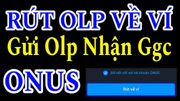 ONUS TAP CÁCH RÚT OLP VỀ SÀN ONUS THAM GIA LAUNCHPOOL NHẬN GGC TOKEN