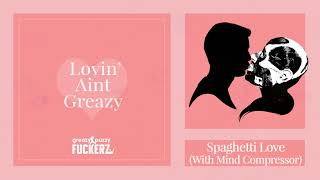 Greazy Puzzy Fuckerz & Mind Compressor - Spaghetti Love (Album Preview) Resimi