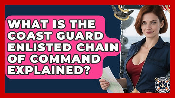 What Is The Coast Guard Enlisted Chain Of Command Explained? - Maritime Defenders