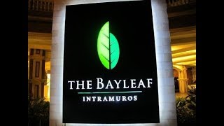 The Bayleaf Hotel Review, Intramuros, Manila Philippines