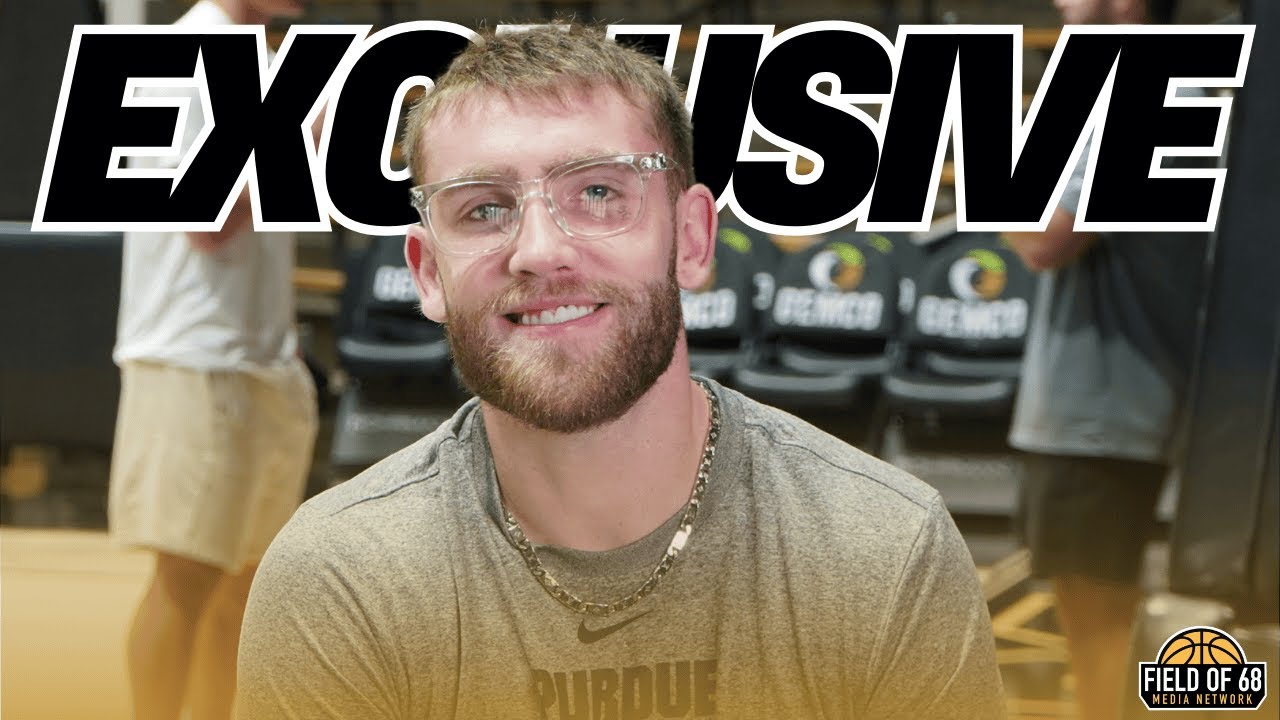 EXCLUSIVE: Braden Smith on why he came back to Purdue, expectations and MORE! | FIELD OF 68