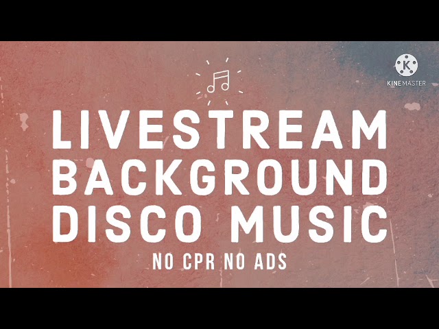 NO CPR NO ADS NON STOP Livestream Background Disco Music class=