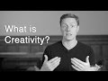 What is Creativity?