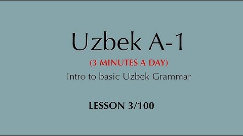 Learn the Uzbek language A-1 Lesson 3/100