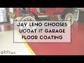 Jay Leno Chooses UCoat It Garage Floor Coating Jay Leno Chooses UCoat It Garage Floor Coating
