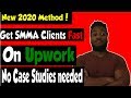 Get Your FIRST SMMA CLIENT ON UPWORK in 2020 (Step-By-Step)| How I got an SMMA Client on Upwork