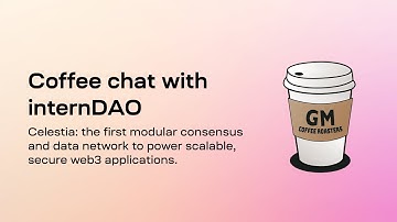 Coffee chat with InternDAO ft. Nick White from Celestia Labs