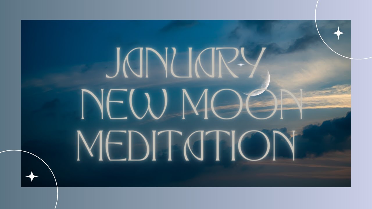 January New Moon Meditation/Short Guided Meditation 