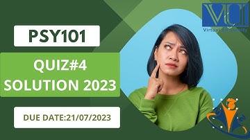 PSY101 QUIZ#4 SOLUTION 2023