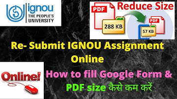 Ignou Assignment Online Re  Submission Google Form & PDF size कैसे कम करें ll Perfection Academy