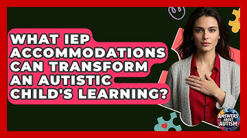 What IEP Accommodations Can Transform An Autistic Child
