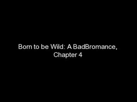 Born to be Wild: A Bad-Bromance(Chapter